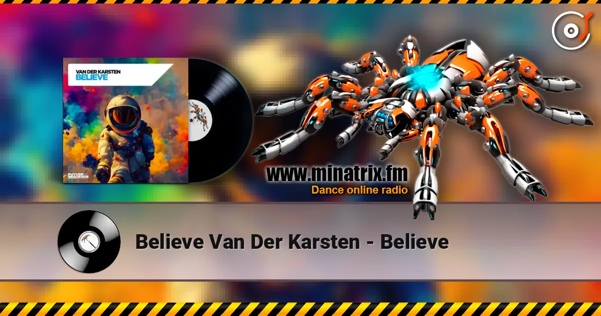 Believe Van Der Karsten - Believe listen online in high quality | Minatrix.FM