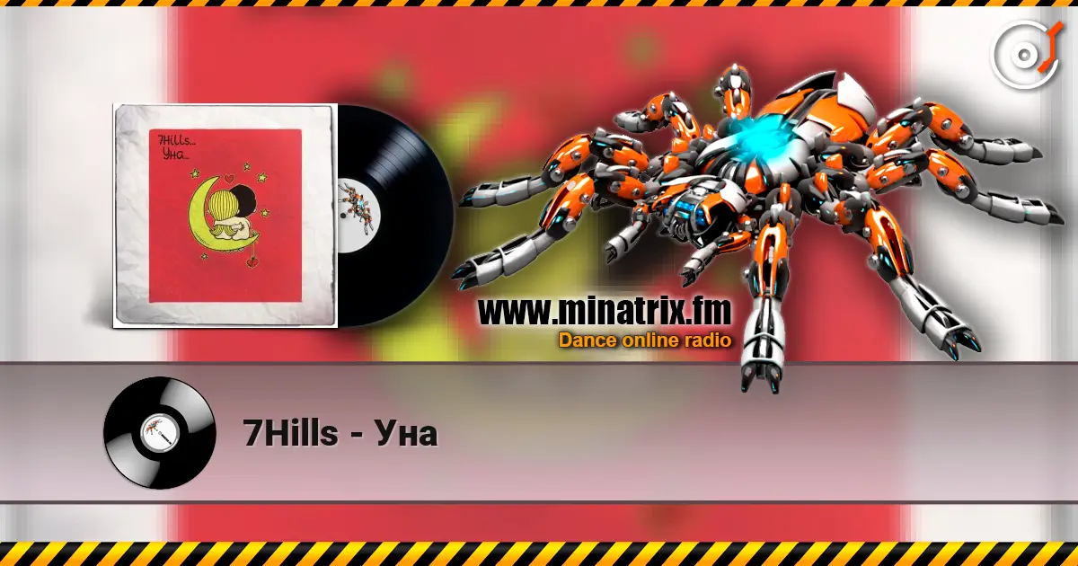 7Hills - Уна listen online in high quality | Minatrix.FM