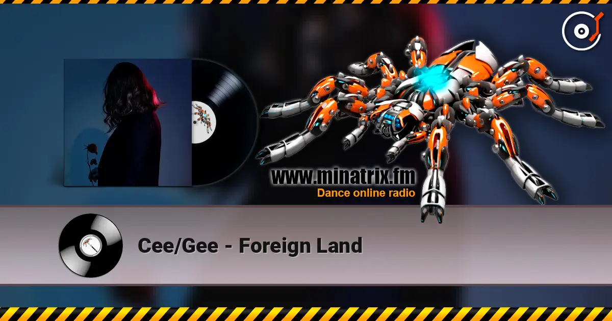 Cee/Gee - Foreign Land слухати онлайн у високій якості | Minatrix.FM