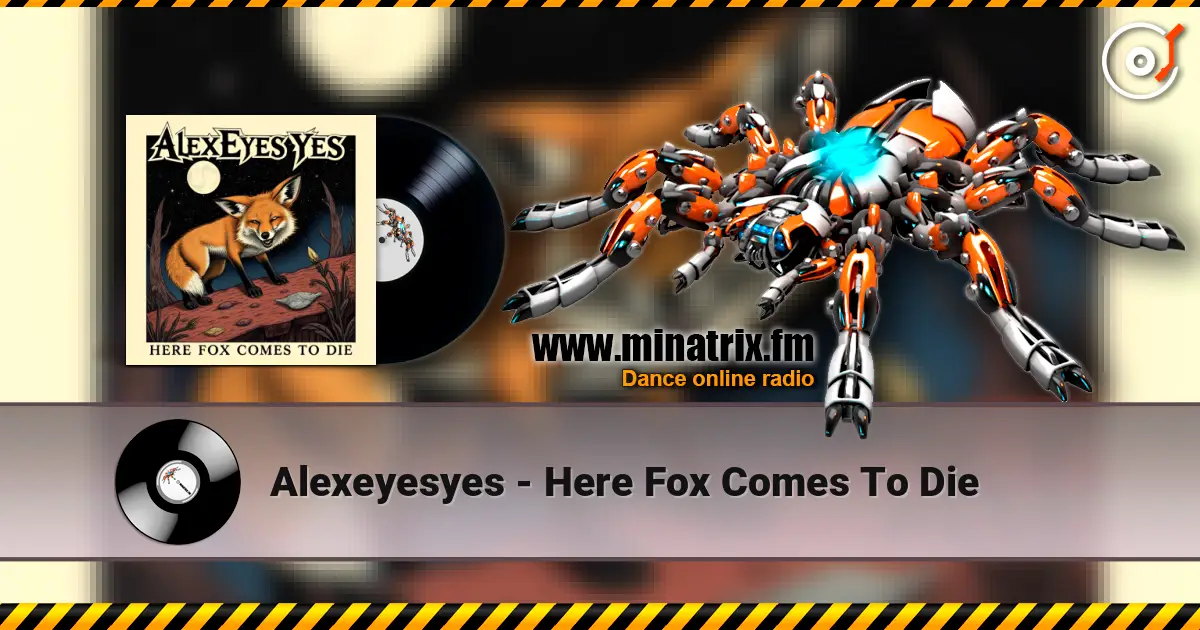 Alexeyesyes - Here Fox Comes To Die слухати онлайн у високій якості | Minatrix.FM