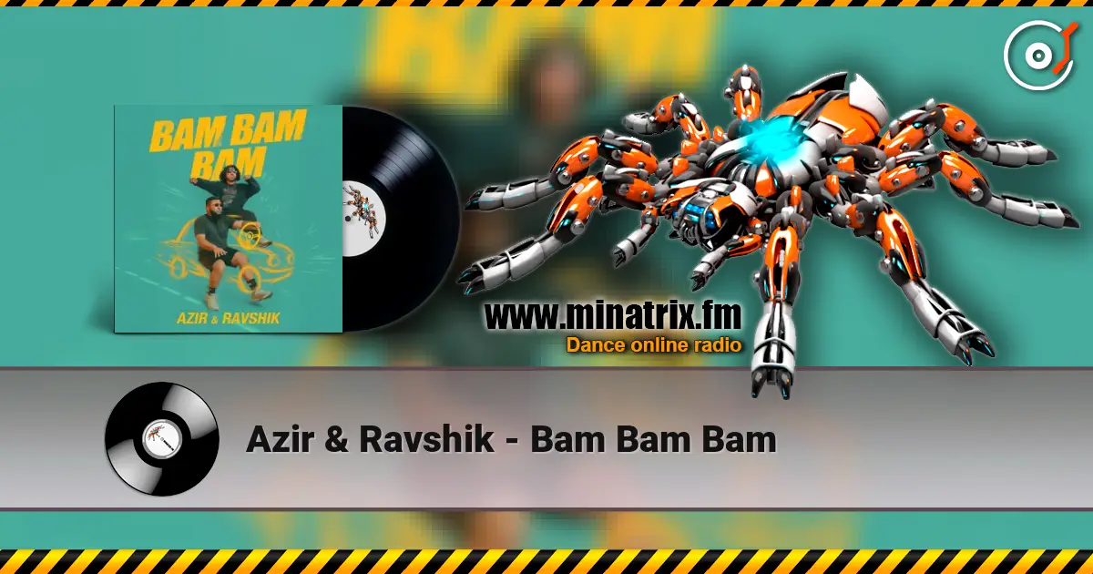 Azir & Ravshik - Bam Bam Bam listen online in high quality | Minatrix.FM