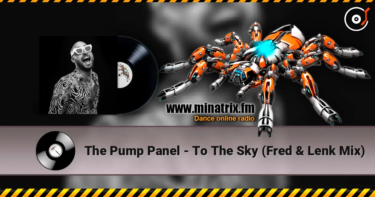 The Pump Panel - To The Sky (Fred & Lenk Mix) listen online in high quality | Minatrix.FM