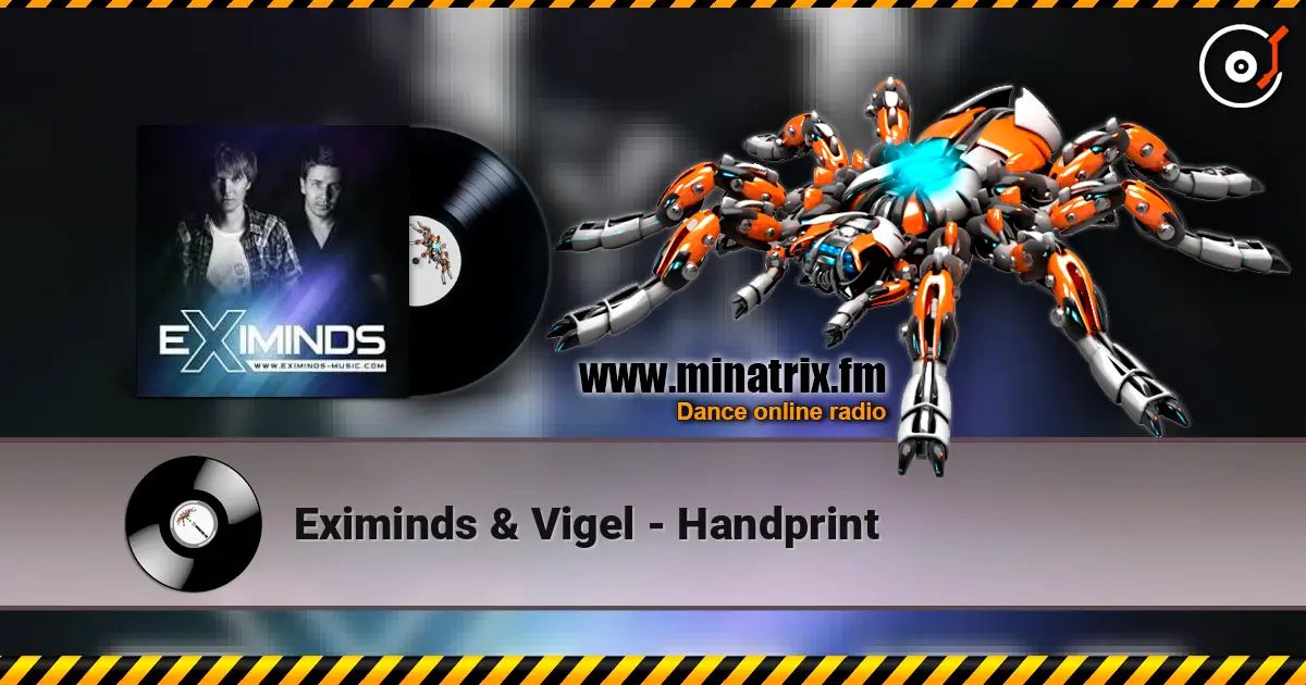 Eximinds & Vigel - Handprint слухати онлайн у високій якості | Minatrix.FM