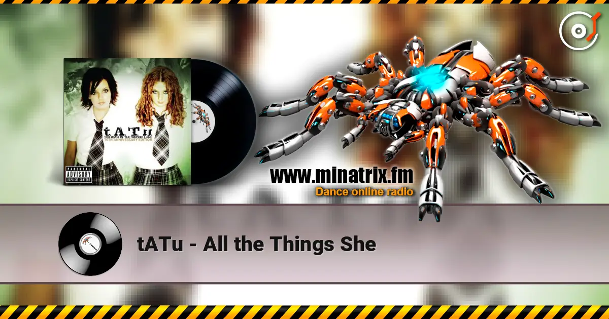 tATu - All the Things She слухати онлайн у високій якості | Minatrix.FM