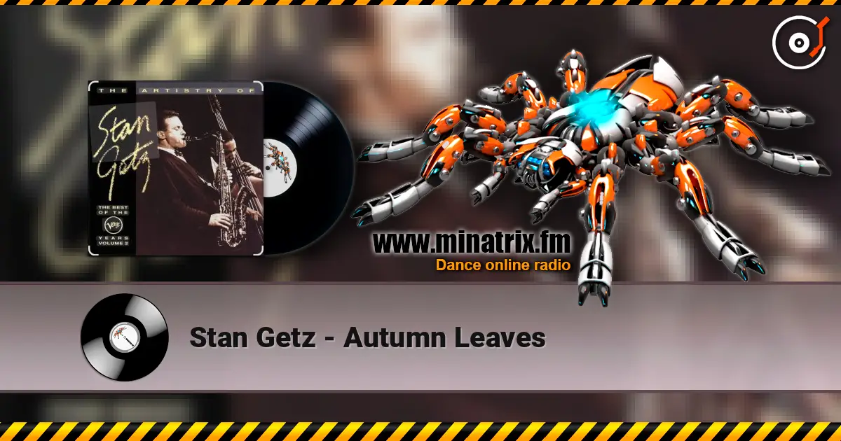 Stan Getz - Autumn Leaves слухати онлайн у високій якості | Minatrix.FM