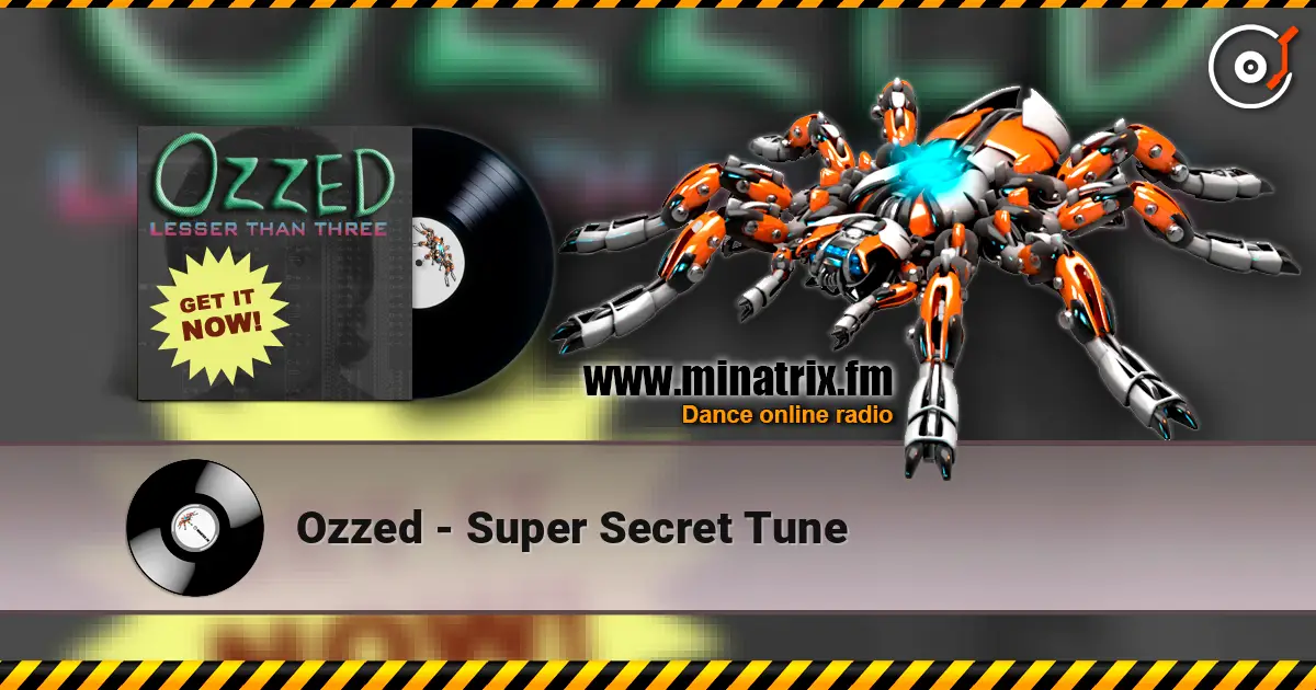 Ozzed - Super Secret Tune слухати онлайн у високій якості | Minatrix.FM