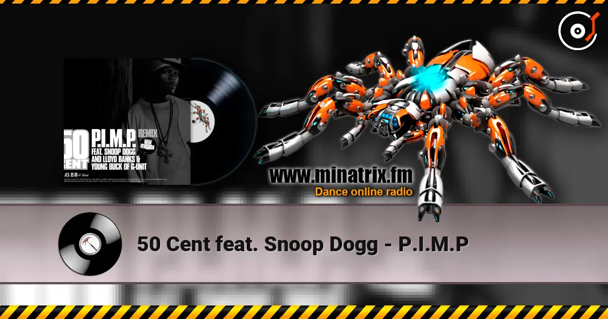 50 Cent feat. Snoop Dogg - P.I.M.P listen online in high quality | Minatrix.FM