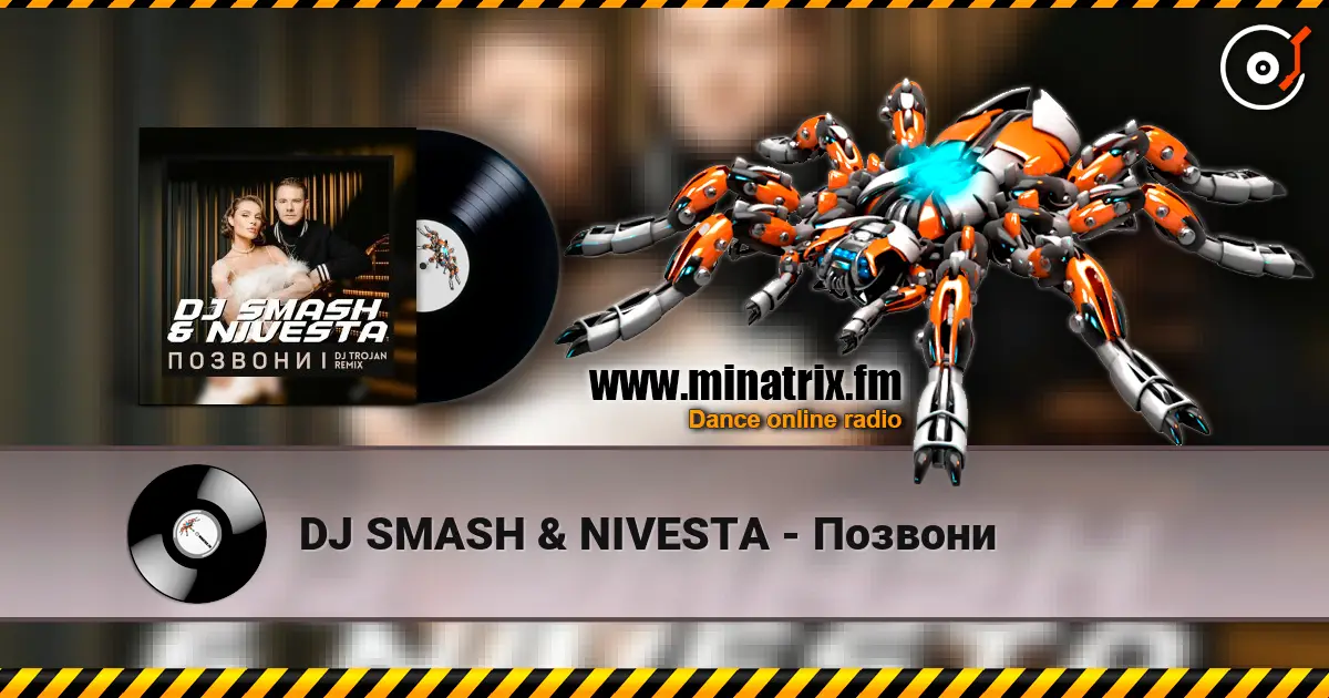 DJ SMASH & NIVESTA - Позвони слухати онлайн у високій якості | Minatrix.FM