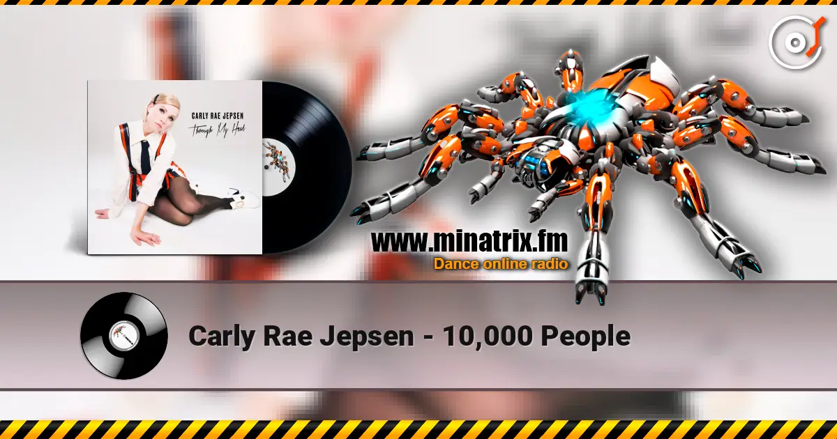 Carly Rae Jepsen - 10,000 People слухати онлайн у високій якості | Minatrix.FM