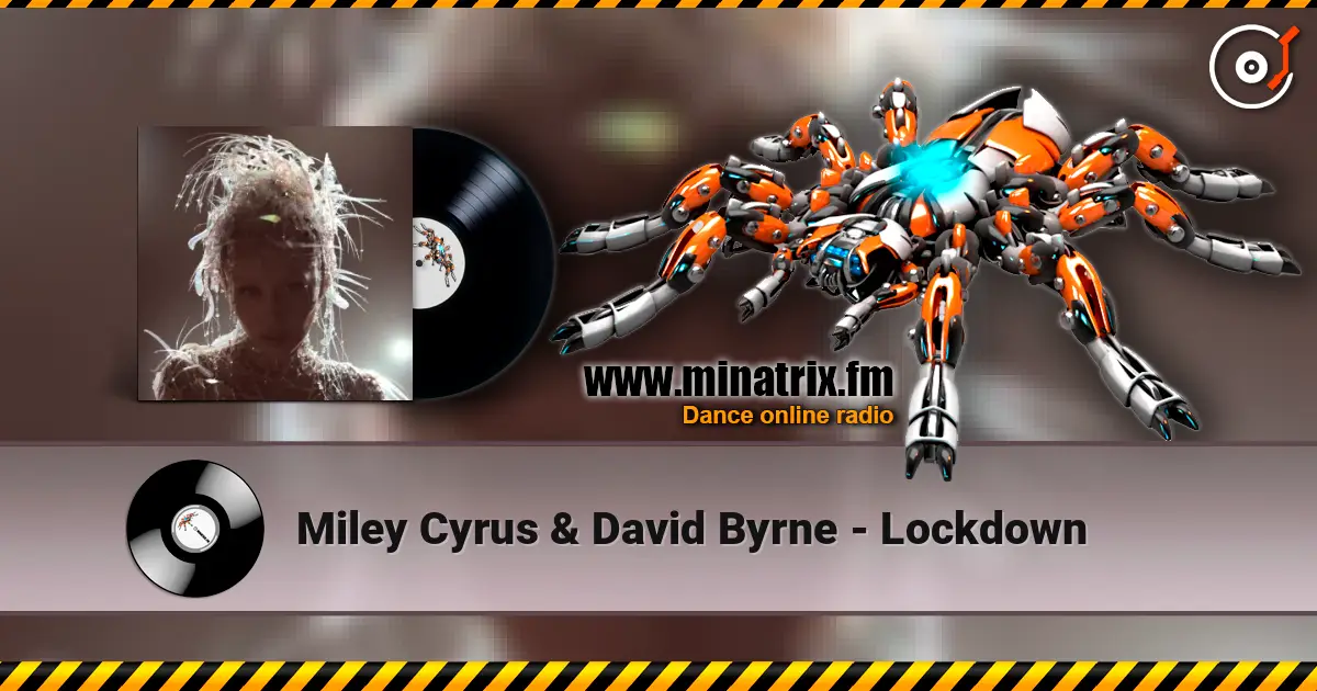 Miley Cyrus & David Byrne - Lockdown слухати онлайн у високій якості | Minatrix.FM