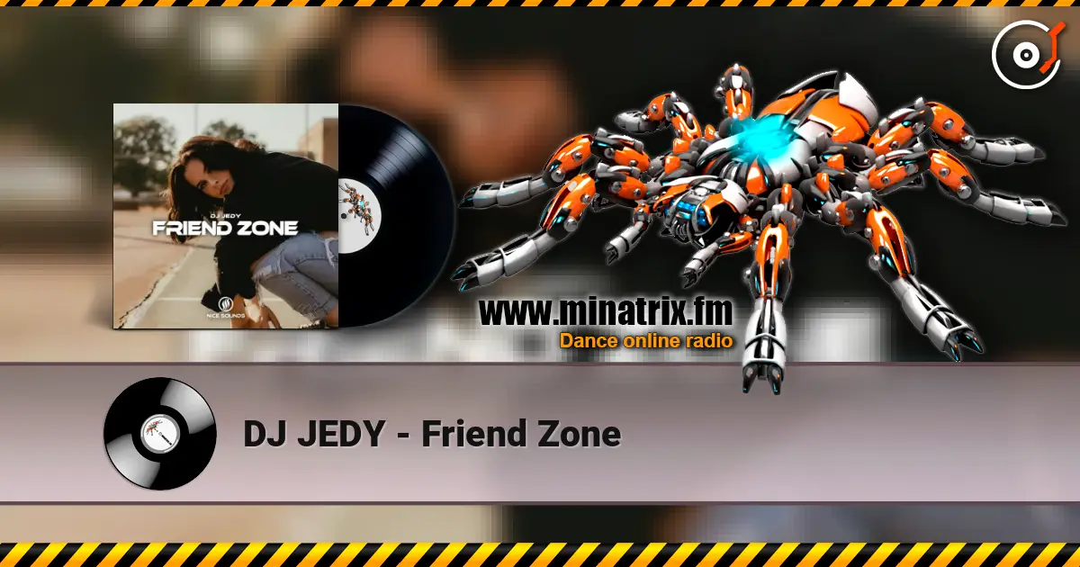 DJ JEDY - Friend Zone listen online in high quality | Minatrix.FM