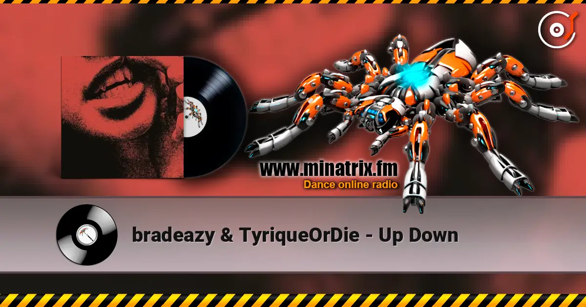 bradeazy & TyriqueOrDie - Up Down listen online in high quality | Minatrix.FM