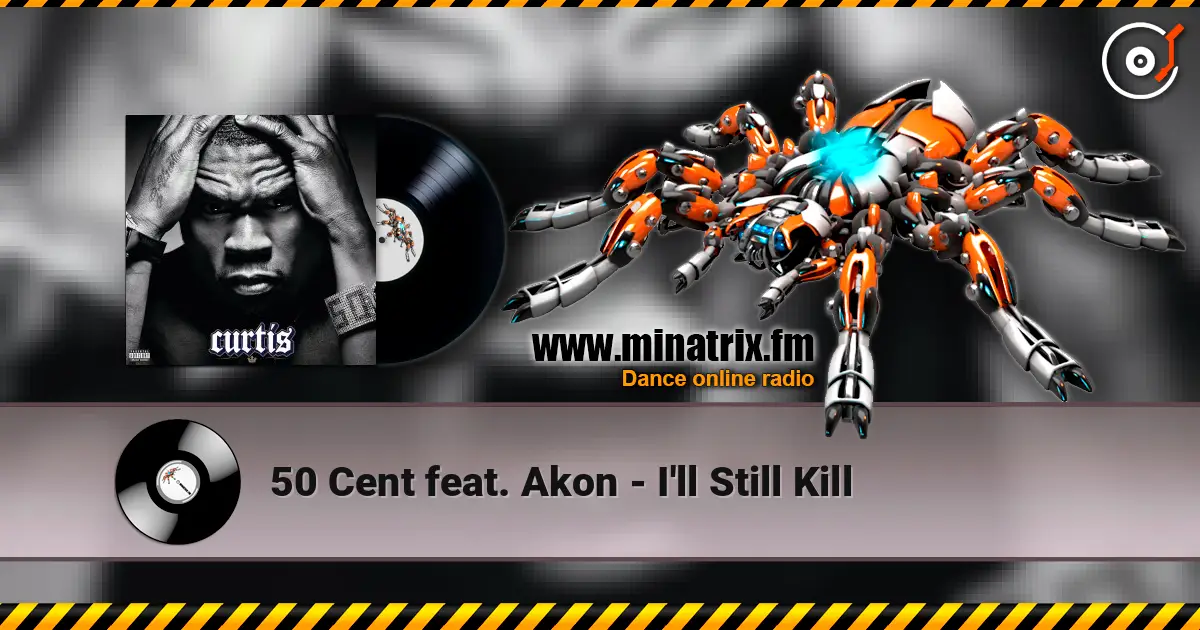 50 Cent feat. Akon - I'll Still Kill listen online in high quality | Minatrix.FM