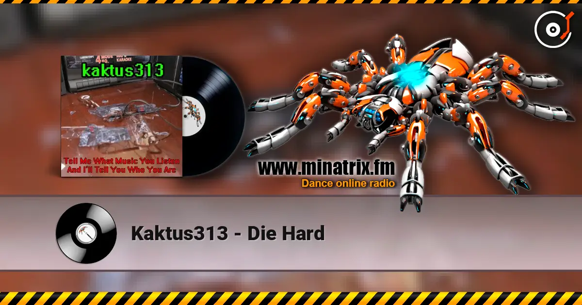 Kaktus313 - Die Hard слухати онлайн у високій якості | Minatrix.FM