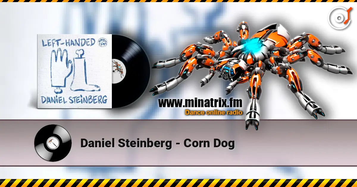 Daniel Steinberg - Corn Dog слухати онлайн у високій якості | Minatrix.FM