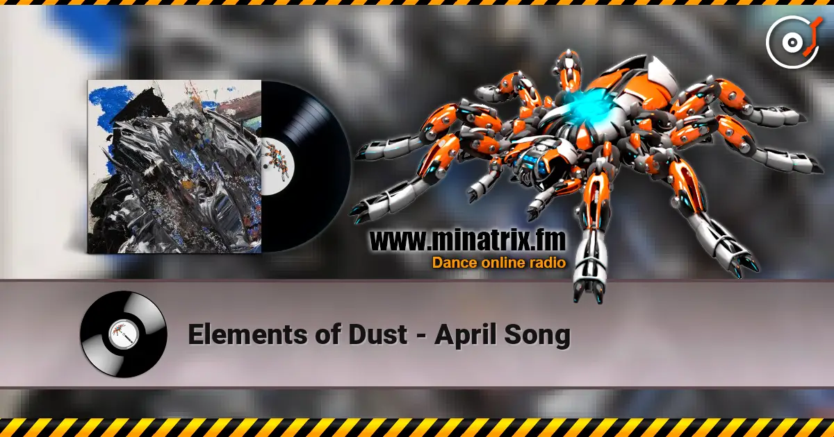 Elements of Dust - April Song слухати онлайн у високій якості | Minatrix.FM