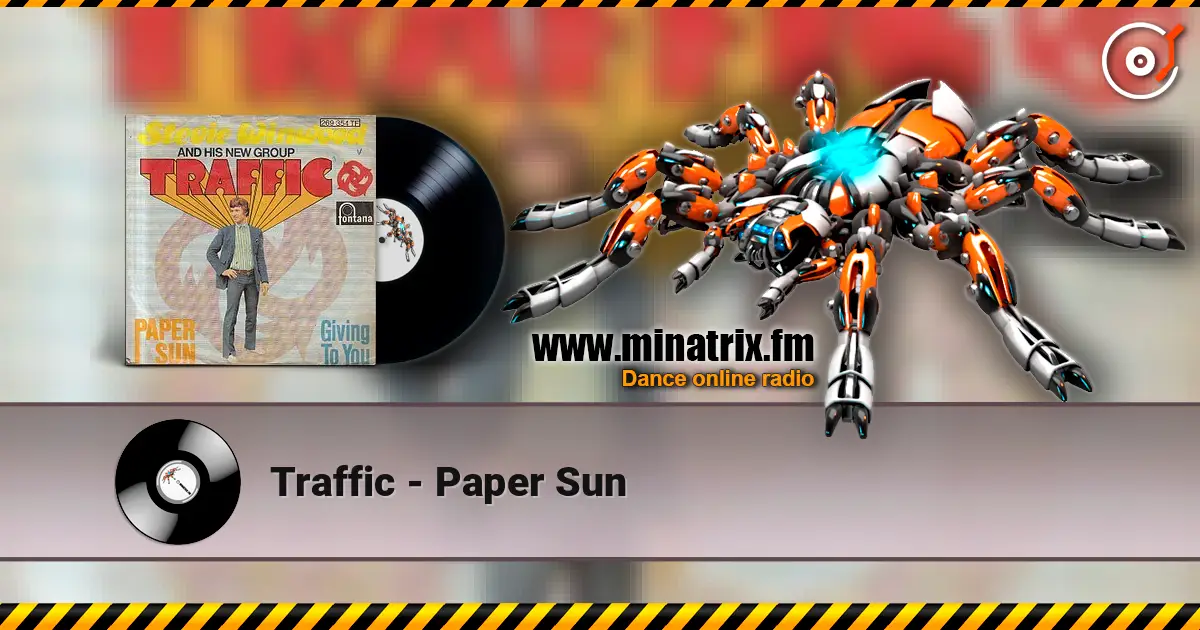 Traffic - Paper Sun слухати онлайн у високій якості | Minatrix.FM