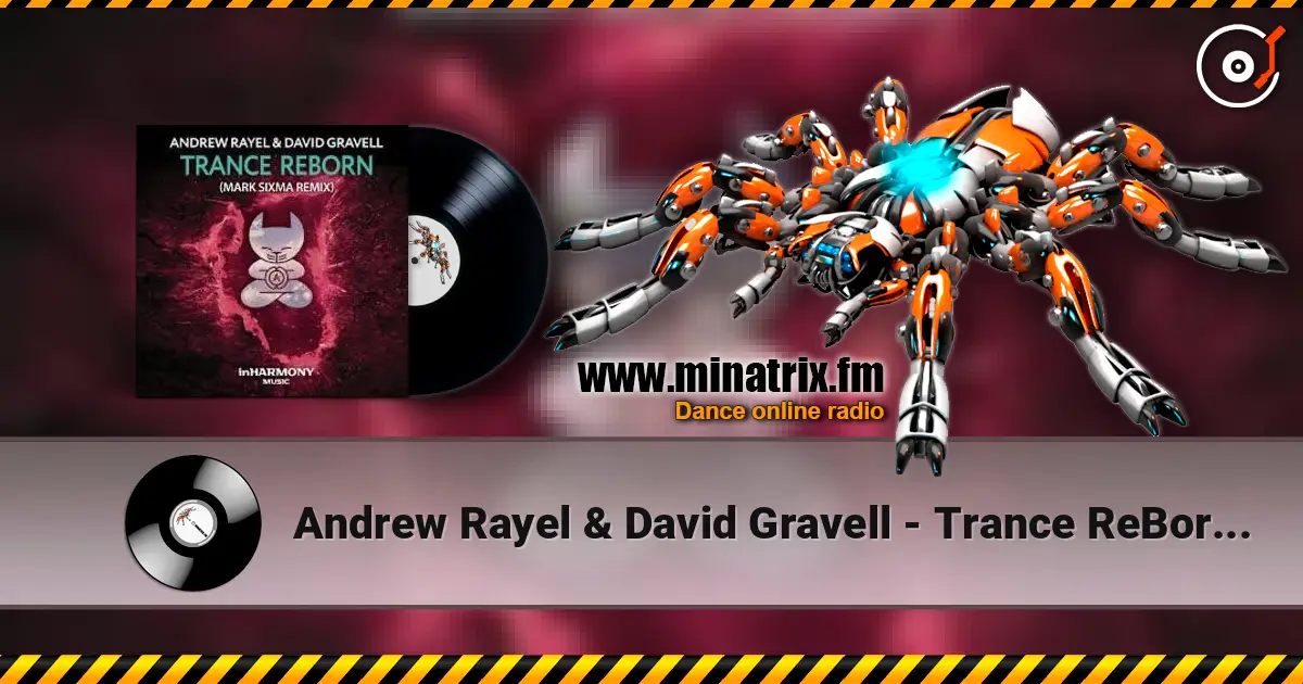 Andrew Rayel & David Gravell - Trance ReBorn (Original Mix) слухати онлайн у високій якості | Minatrix.FM
