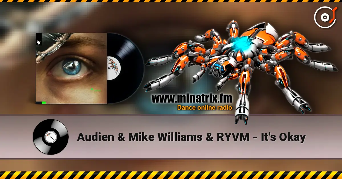 Audien & Mike Williams & RYVM - It's Okay listen online in high quality | Minatrix.FM