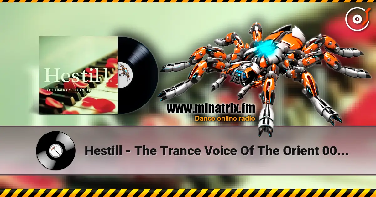 Hestill - The Trance Voice Of The Orient 001  (2023) listen online in high quality | Minatrix.FM