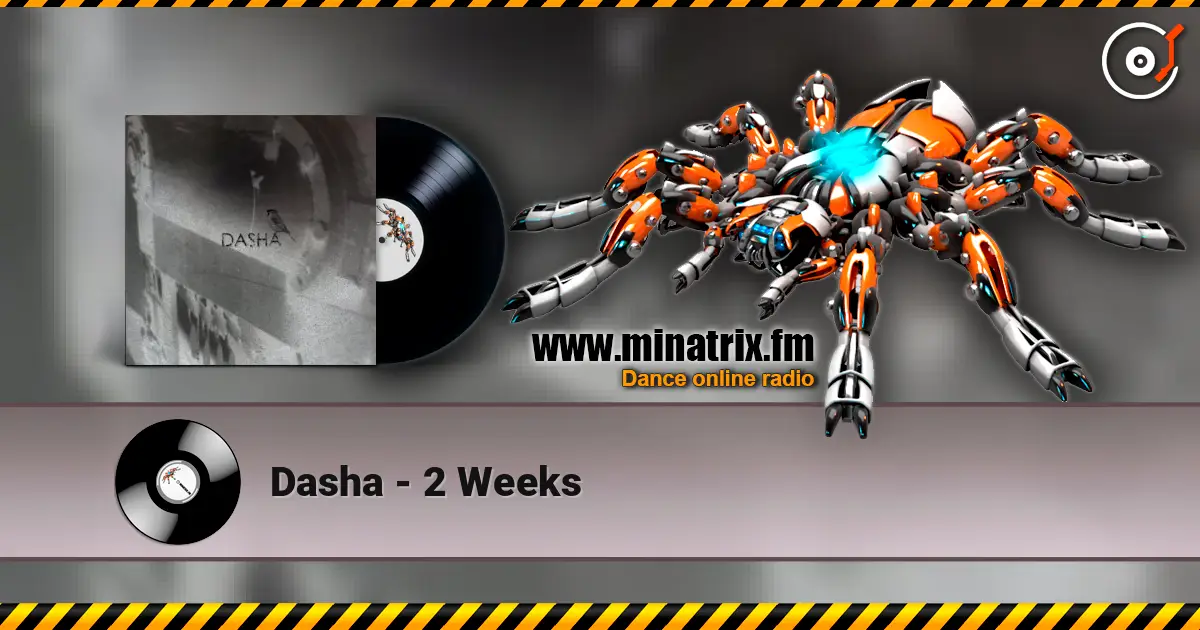 Dasha - 2 Weeks listen online in high quality | Minatrix.FM