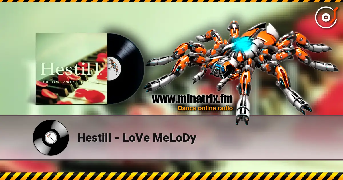 Hestill - LoVe MeLoDy listen online in high quality | Minatrix.FM