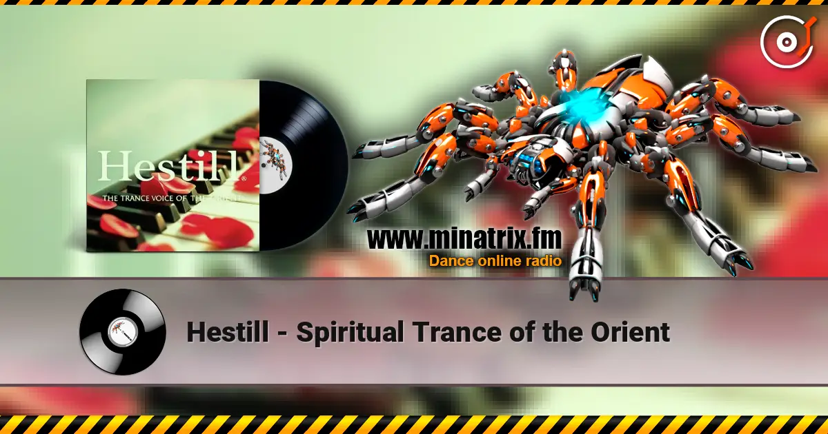 Hestill - Spiritual Trance of the Orient listen online in high quality | Minatrix.FM