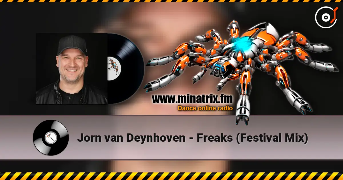 Jorn van Deynhoven - Freaks (Festival Mix) listen online in high quality | Minatrix.FM