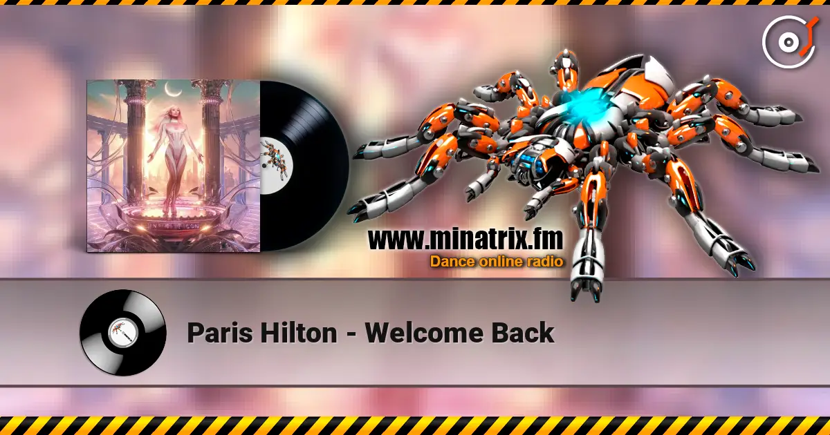 Paris Hilton - Welcome Back слухати онлайн у високій якості | Minatrix.FM