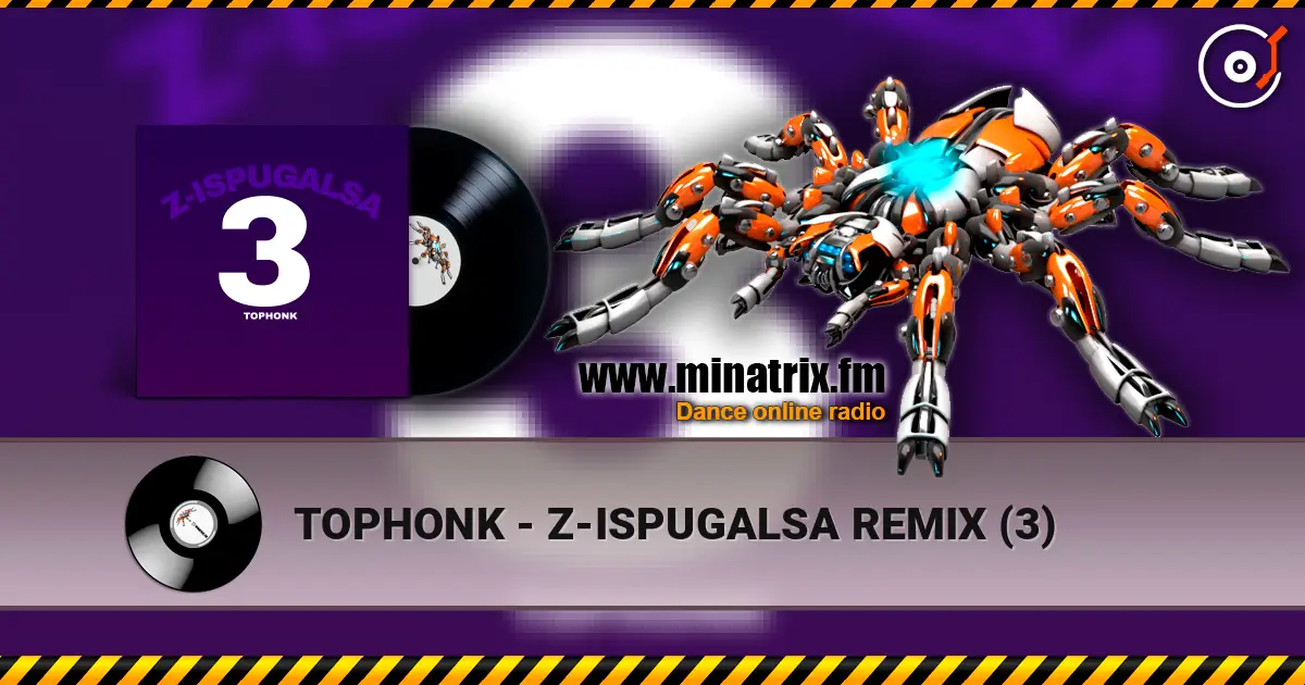 TOPHONK - Z-ISPUGALSA REMIX (3) listen online in high quality | Minatrix.FM