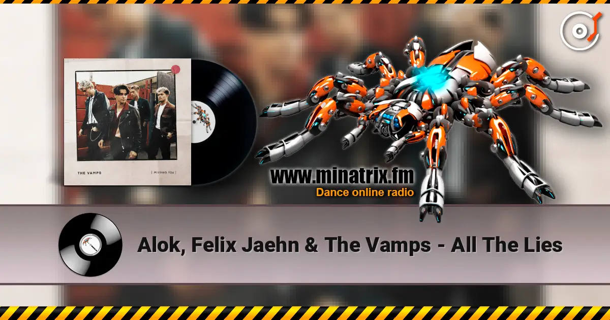Alok, Felix Jaehn & The Vamps - All The Lies listen online in high quality | Minatrix.FM