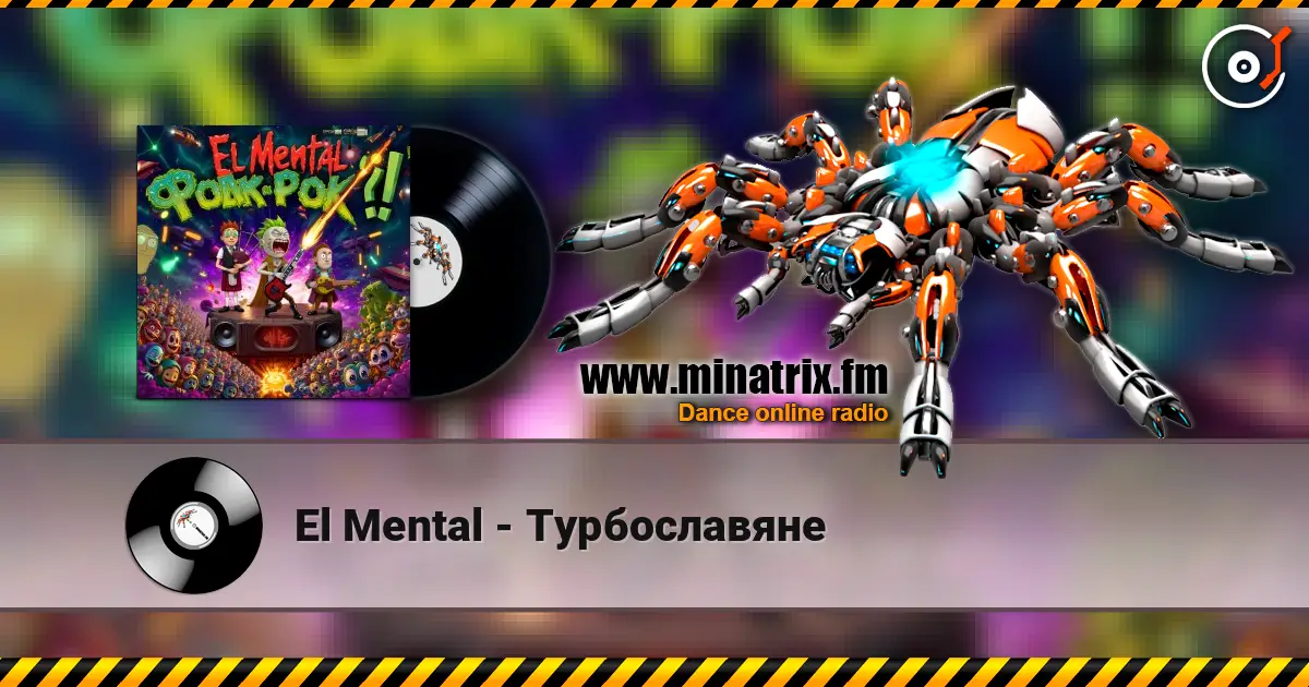El Mental - Турбославяне слухати онлайн у високій якості | Minatrix.FM