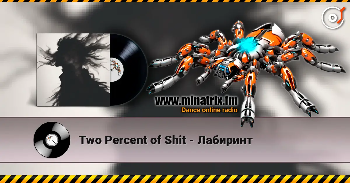 Two Percent of Shit - Лабиринт listen online in high quality | Minatrix.FM