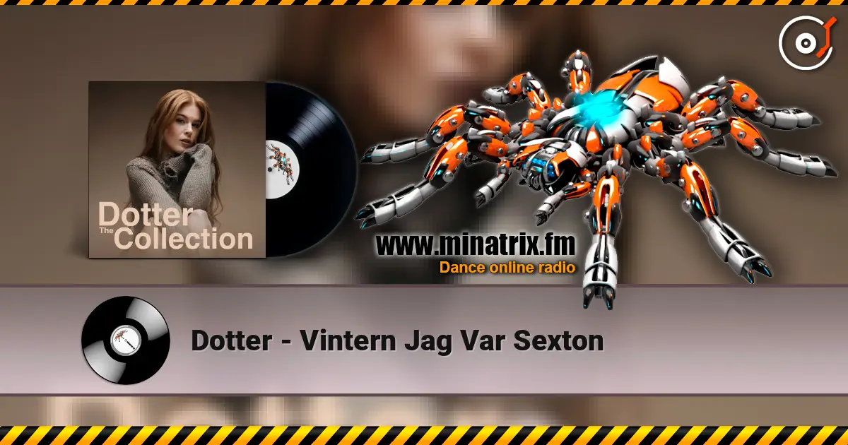 Dotter - Vintern Jag Var Sexton слухати онлайн у високій якості | Minatrix.FM