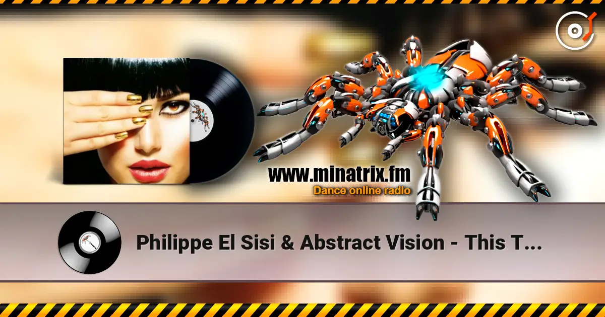 Philippe El Sisi & Abstract Vision - This Time (Wach Remix) слухати онлайн у високій якості | Minatrix.FM