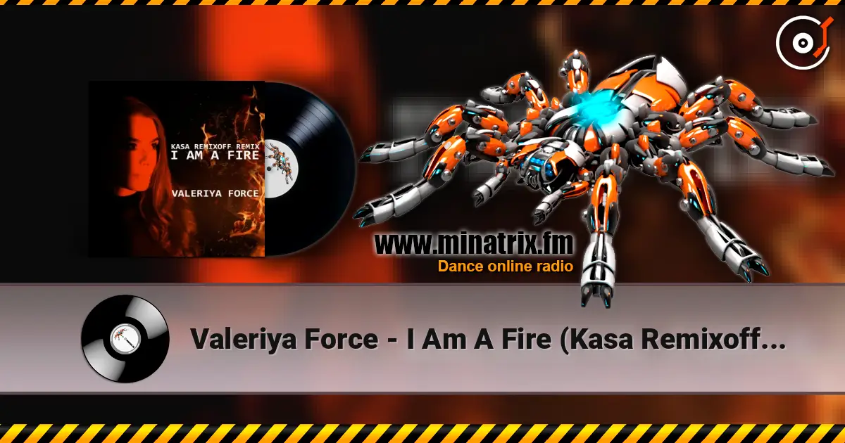 Valeriya Force - I Am A Fire (Kasa Remixoff remix) listen online in high quality | Minatrix.FM