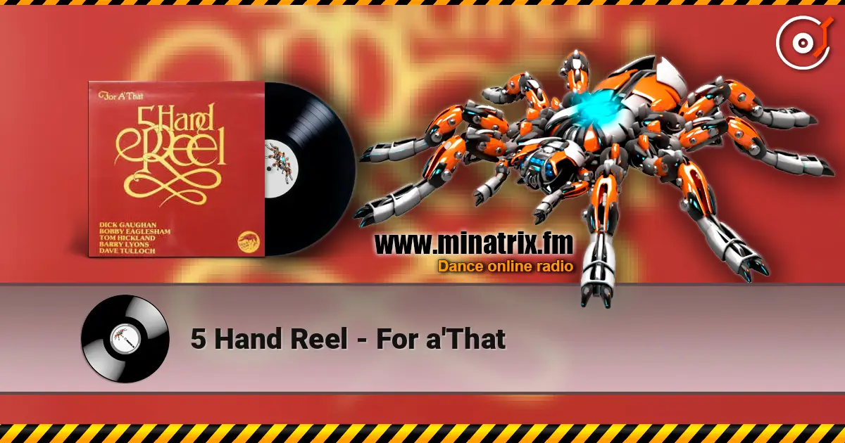 5 Hand Reel - For a'That listen online in high quality | Minatrix.FM