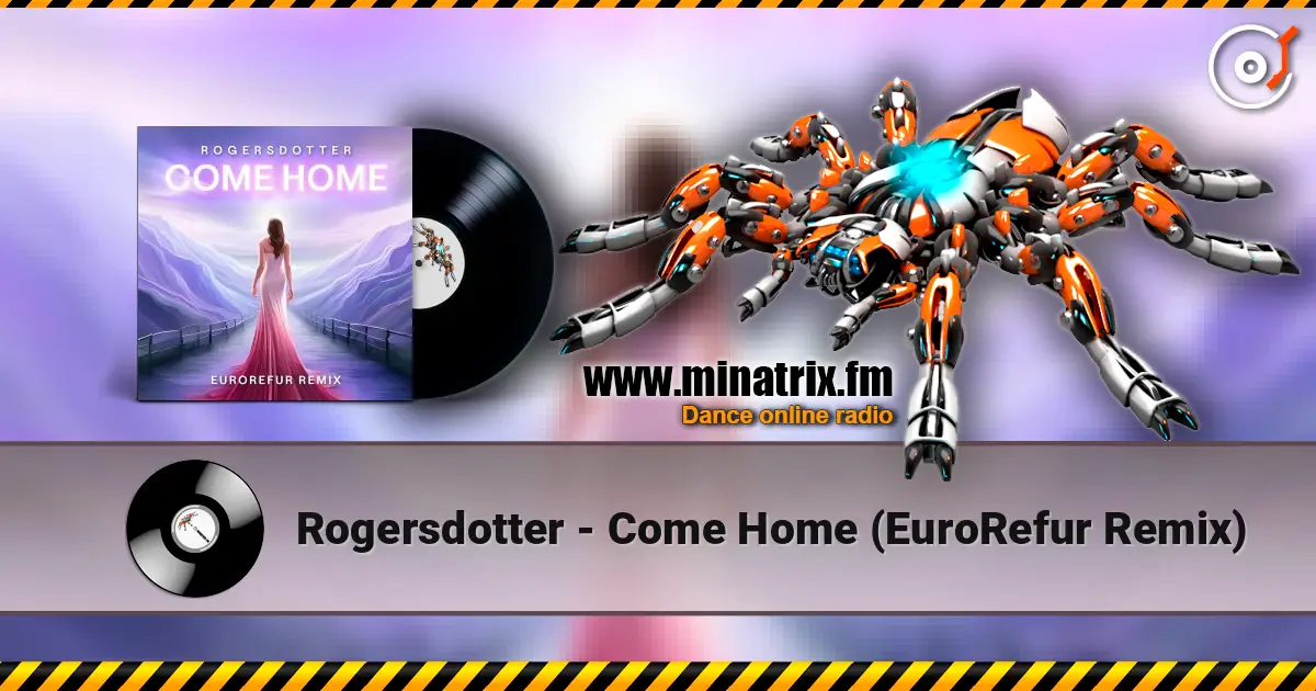 Rogersdotter - Come Home (EuroRefur Remix) слухати онлайн у високій якості | Minatrix.FM