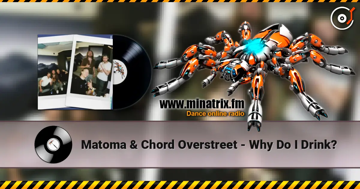 Matoma & Chord Overstreet - Why Do I Drink? listen online in high quality | Minatrix.FM
