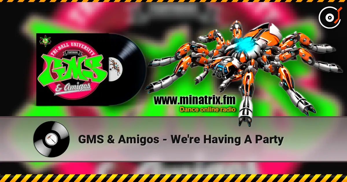 GMS & Amigos - We're Having A Party listen online in high quality | Minatrix.FM