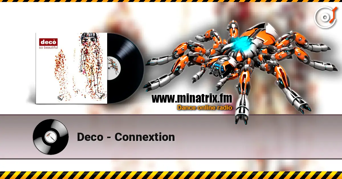 Deco - Connextion listen online in high quality | Minatrix.FM