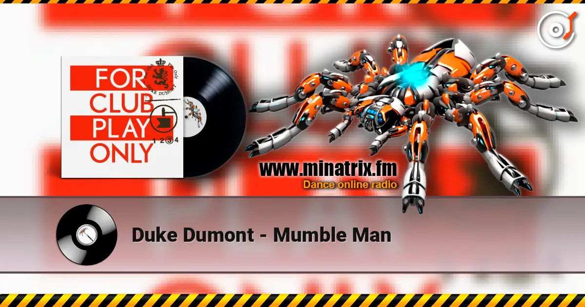 Duke Dumont - Mumble Man слухати онлайн у високій якості | Minatrix.FM