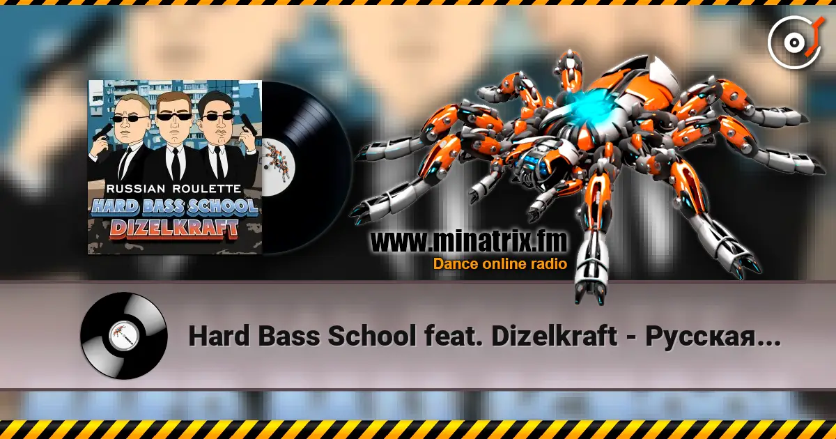 Hard Bass School feat. Dizelkraft - Русская Рулетка слухати онлайн у високій якості | Minatrix.FM