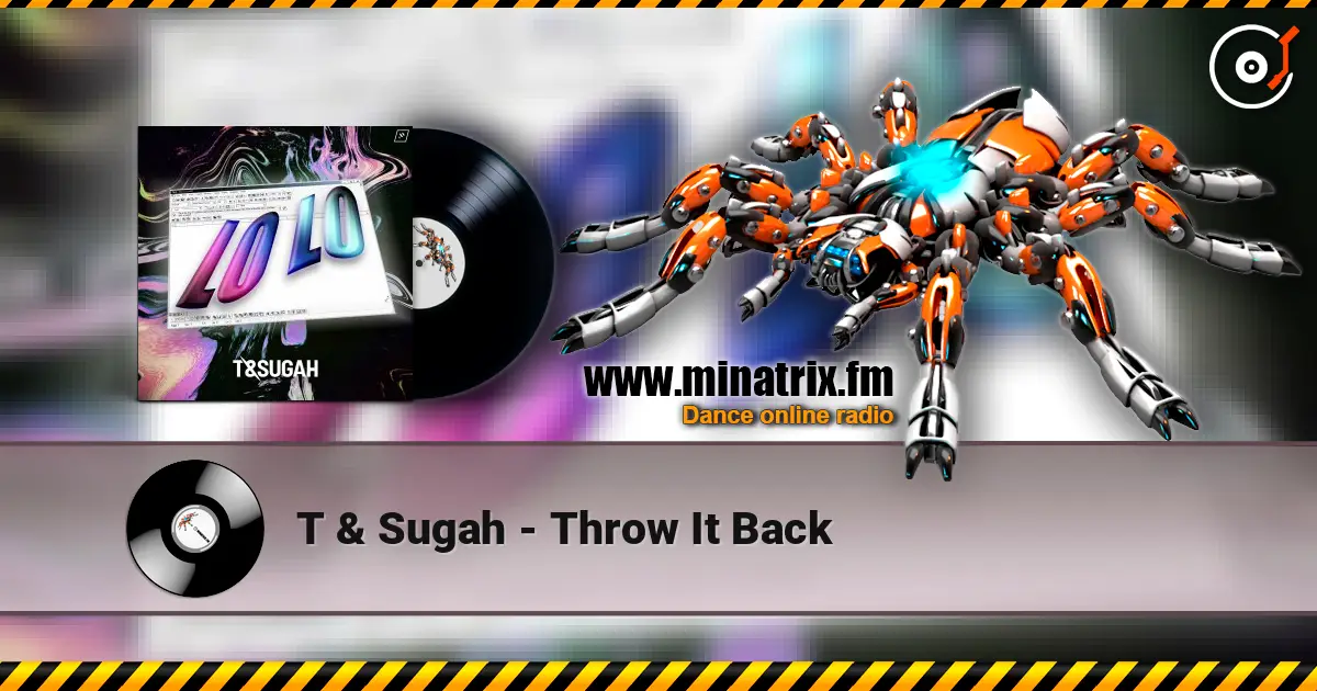 T & Sugah - Throw It Back слухати онлайн у високій якості | Minatrix.FM