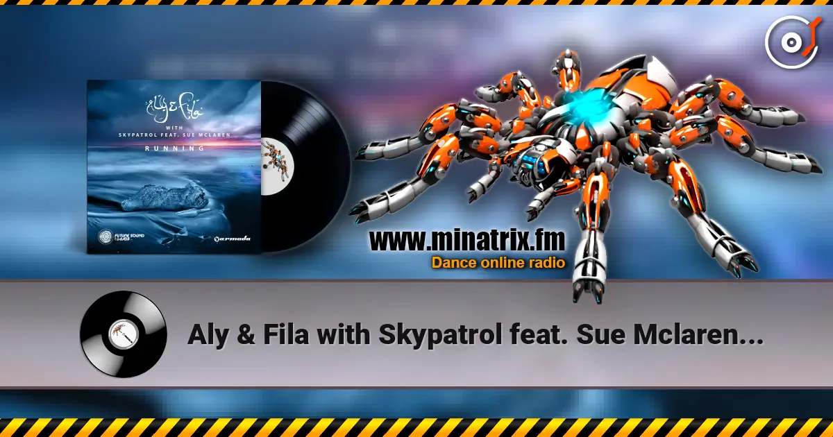 Aly & Fila with Skypatrol feat. Sue Mclaren - Running listen online in high quality | Minatrix.FM