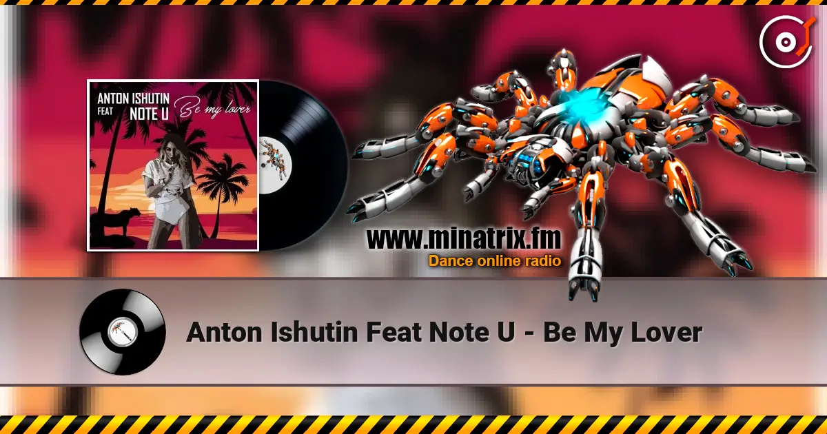 Anton Ishutin Feat Note U - Be My Lover слухати онлайн у високій якості | Minatrix.FM