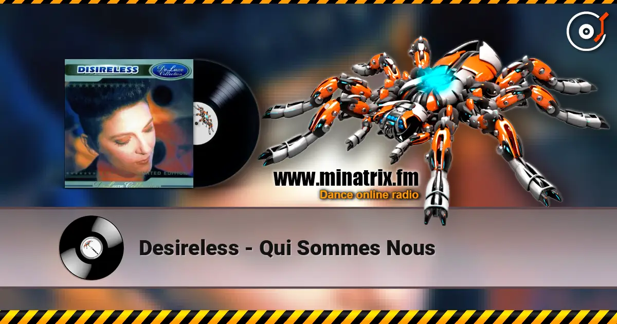 Desireless - Qui Sommes Nous слухати онлайн у високій якості | Minatrix.FM