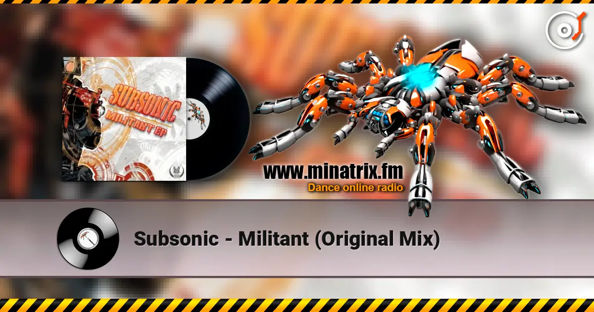 Subsonic - Militant (Original Mix) слухати онлайн у високій якості | Minatrix.FM
