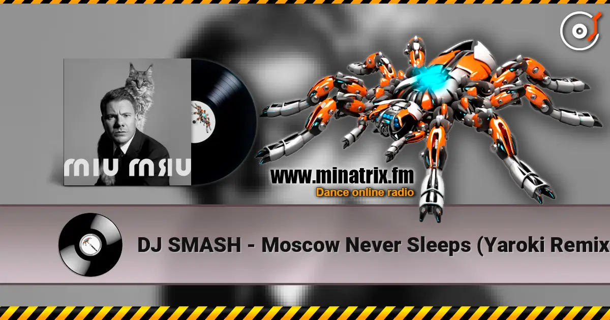 DJ SMASH - Moscow Never Sleeps (Yaroki Remix) слухати онлайн у високій якості | Minatrix.FM