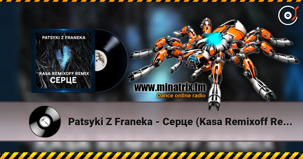 Patsyki Z Franeka - Серце (Kasa Remixoff Remix) listen online in high quality | Minatrix.FM
